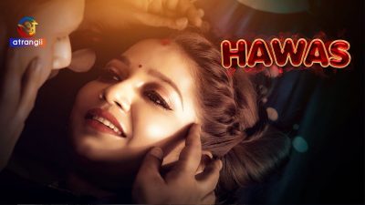 Hawas 2023 UNRATED Atrangii Hindi Hot Short Film